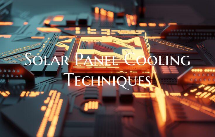 Solar Panel Cooling Techniques