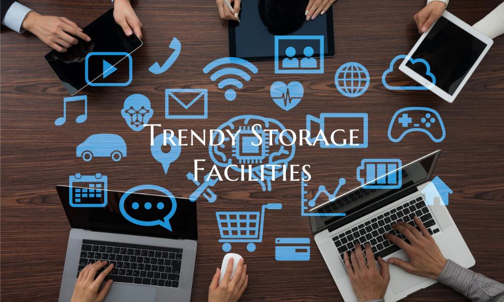 Trendy Storage Facilities